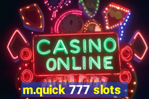 m.quick 777 slots